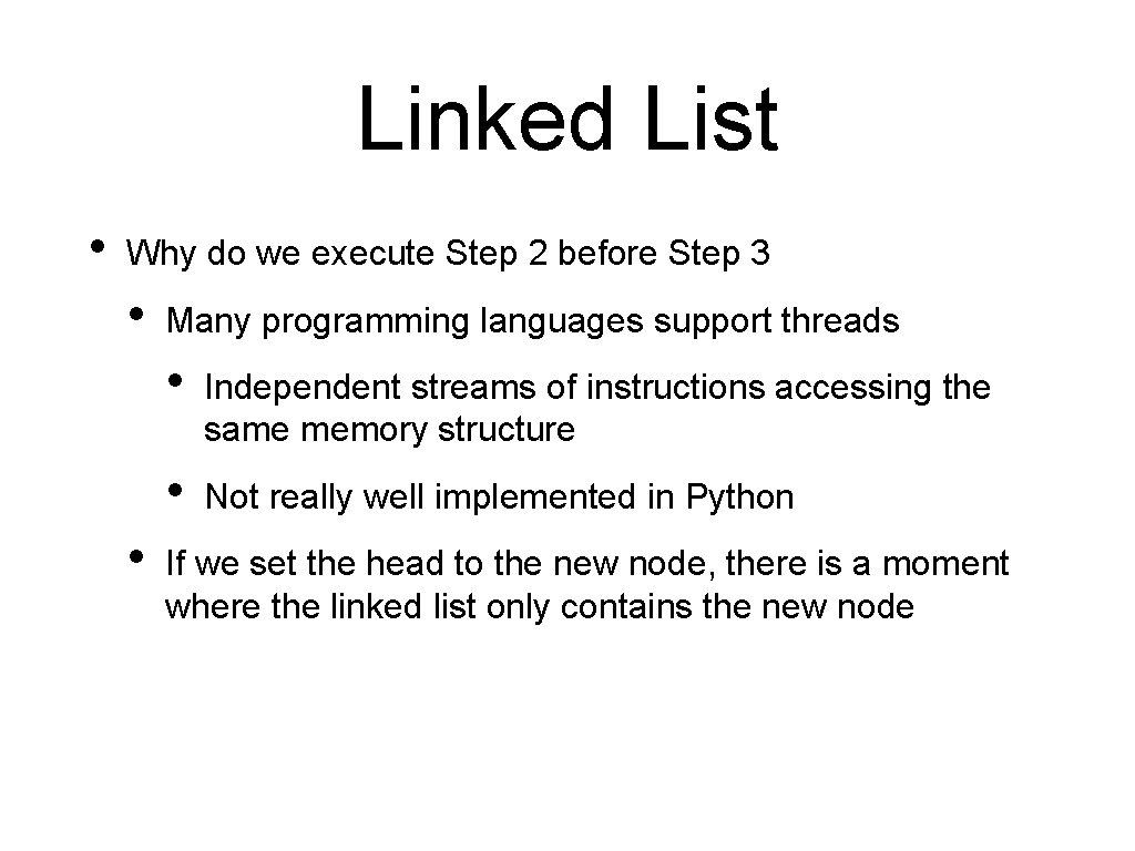 Linked List • Why do we execute Step 2 before Step 3 • •