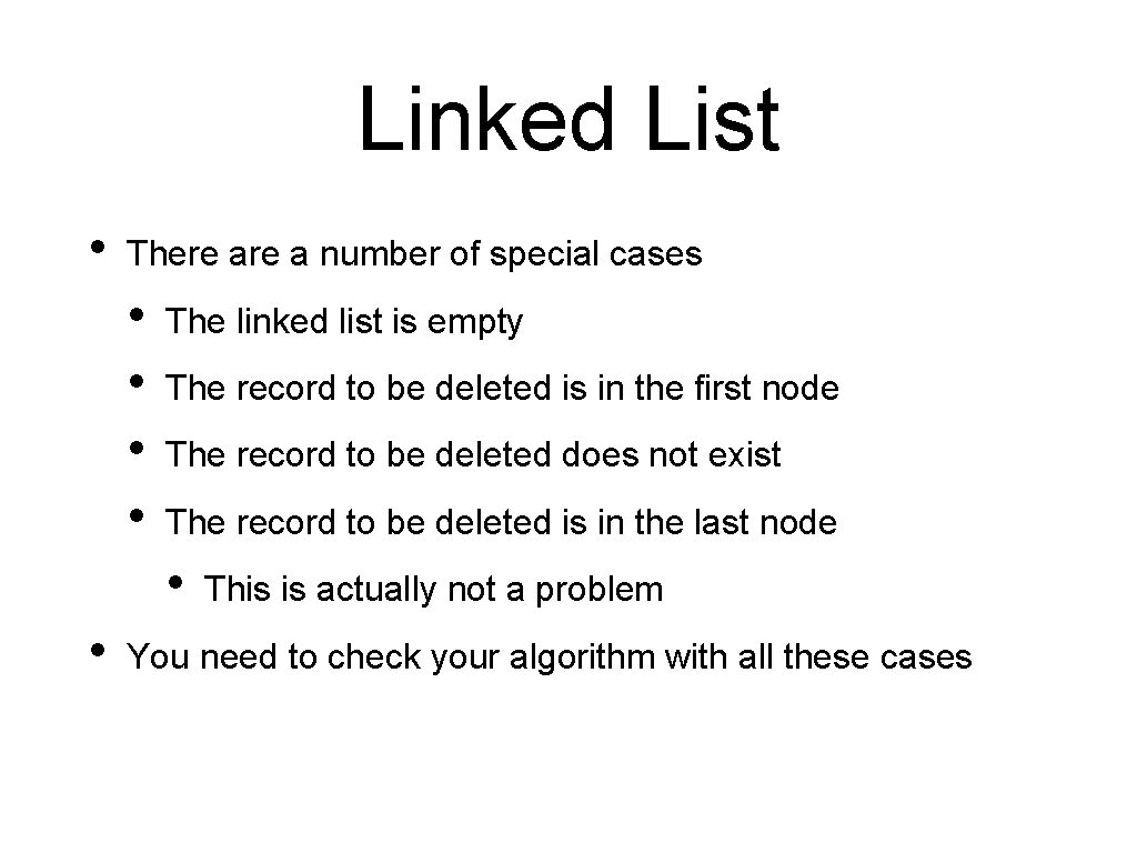 Linked List • There a number of special cases • • The linked list