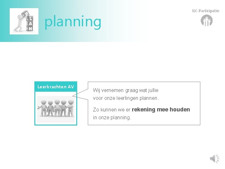 planning Leerkrachten AV Wij vernemen graag wat jullie voor onze leerlingen plannen. Zo kunnen