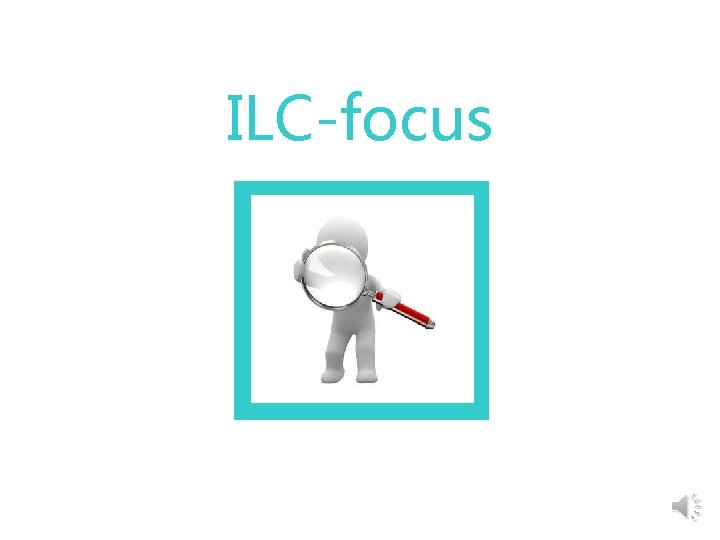 ILC-focus 