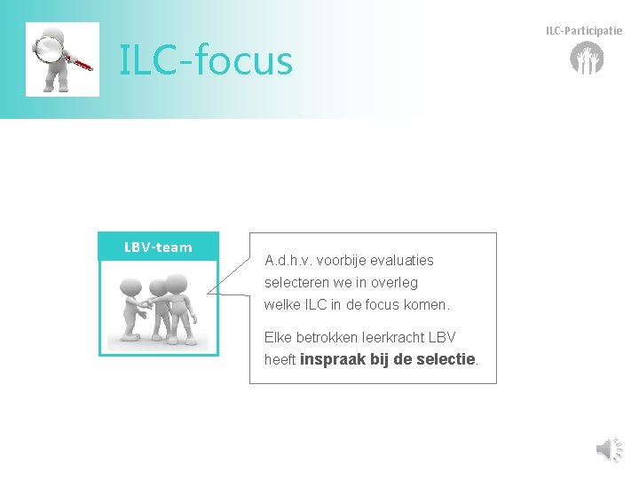 ILC-focus LBV-team A. d. h. v. voorbije evaluaties selecteren we in overleg welke ILC