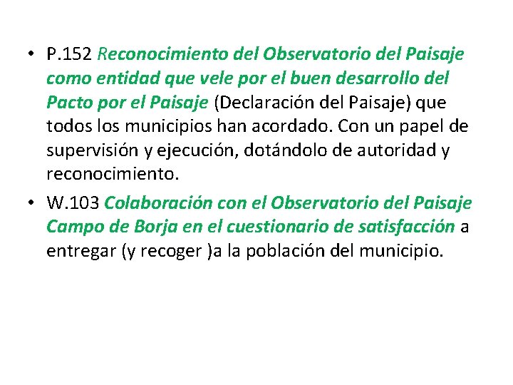  • P. 152 Reconocimiento del Observatorio del Paisaje como entidad que vele por
