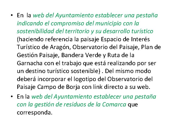  • En la web del Ayuntamiento establecer una pestaña indicando el compromiso del