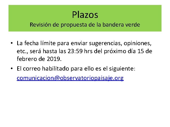 Plazos Revisión de propuesta de la bandera verde • La fecha límite para enviar