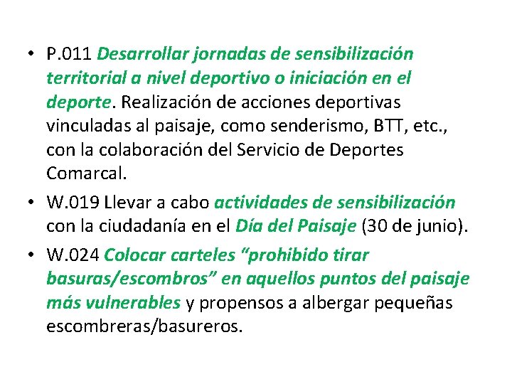  • P. 011 Desarrollar jornadas de sensibilización territorial a nivel deportivo o iniciación