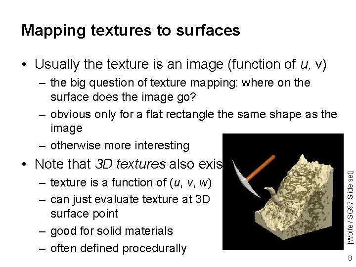 Mapping textures to surfaces • Usually the texture is an image (function of u,