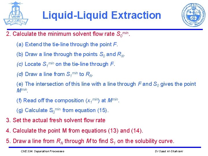 Liquid-Liquid Extraction 2. Calculate the minimum solvent flow rate S 0 min. (a) Extend