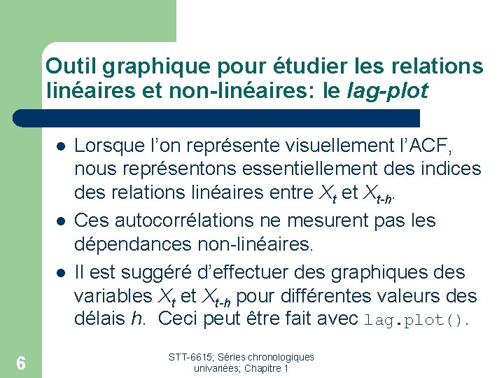 Outil graphique pour étudier les relations linéaires et non-linéaires: le lag-plot l l l