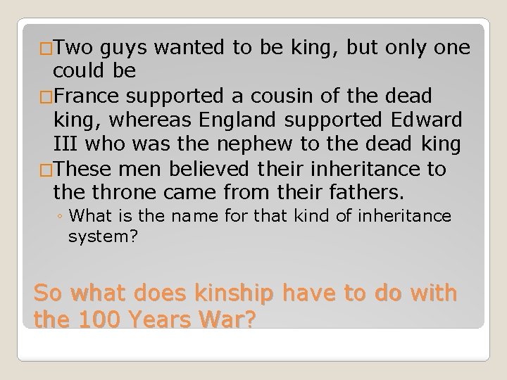 �Two guys wanted to be king, but only one could be �France supported a