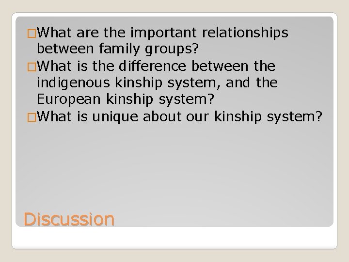 �What are the important relationships between family groups? �What is the difference between the