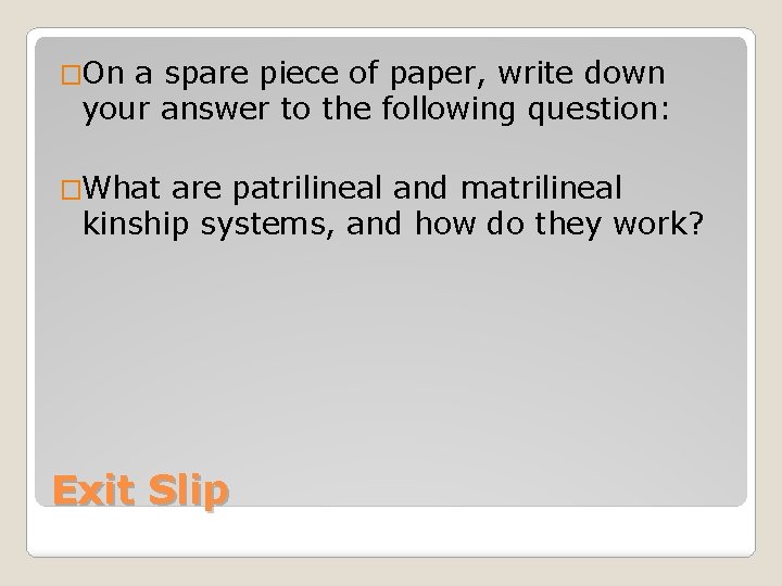 �On a spare piece of paper, write down your answer to the following question:
