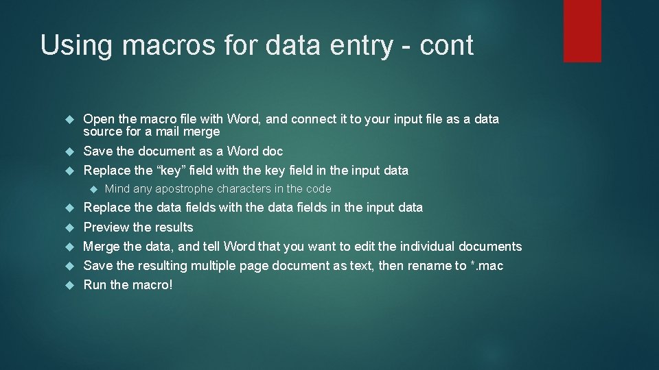 Using macros for data entry - cont Open the macro file with Word, and