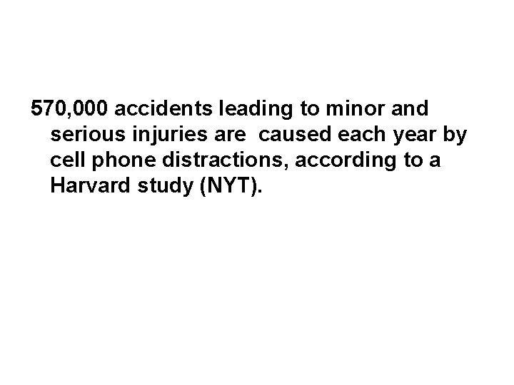 570, 000 accidents leading to minor and serious injuries are caused each year by