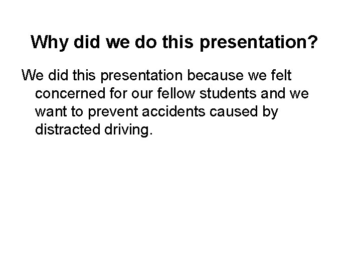 Why did we do this presentation? We did this presentation because we felt concerned