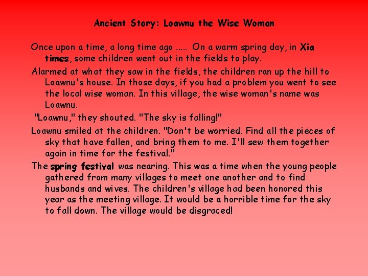 Ancient Story: Loawnu the Wise Woman Once upon a time, a long time ago.