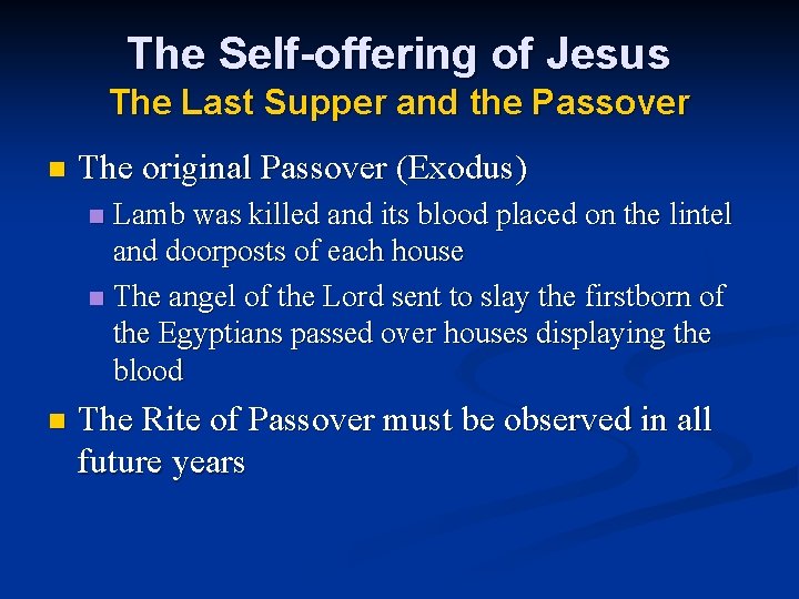 The Self-offering of Jesus The Last Supper and the Passover n The original Passover