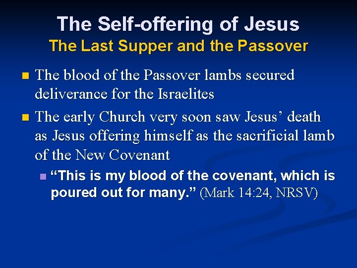 The Self-offering of Jesus The Last Supper and the Passover The blood of the