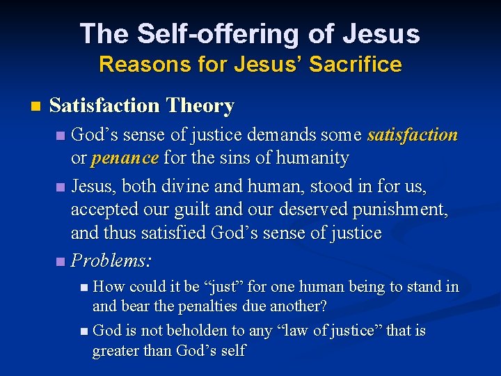 The Self-offering of Jesus Reasons for Jesus’ Sacrifice n Satisfaction Theory God’s sense of