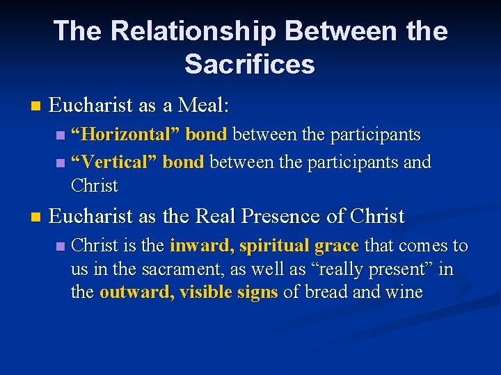 The Relationship Between the Sacrifices n Eucharist as a Meal: “Horizontal” bond between the