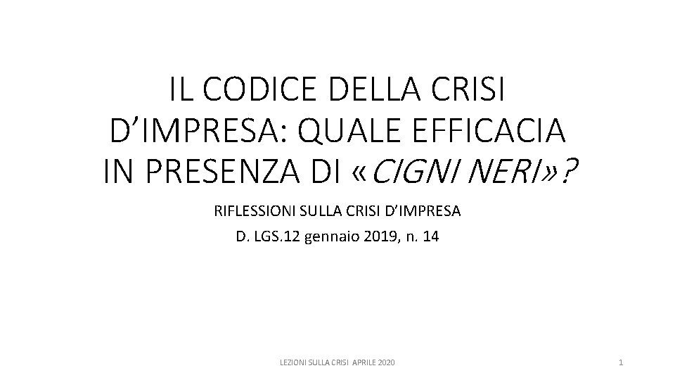 IL CODICE DELLA CRISI D’IMPRESA: QUALE EFFICACIA IN PRESENZA DI «CIGNI NERI» ? RIFLESSIONI