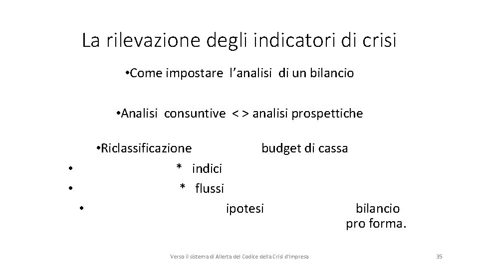 La rilevazione degli indicatori di crisi • Come impostare l’analisi di un bilancio •