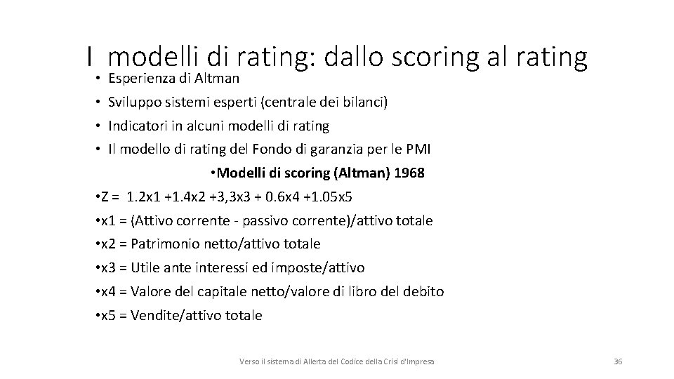 I modelli di rating: dallo scoring al rating • Esperienza di Altman • Sviluppo