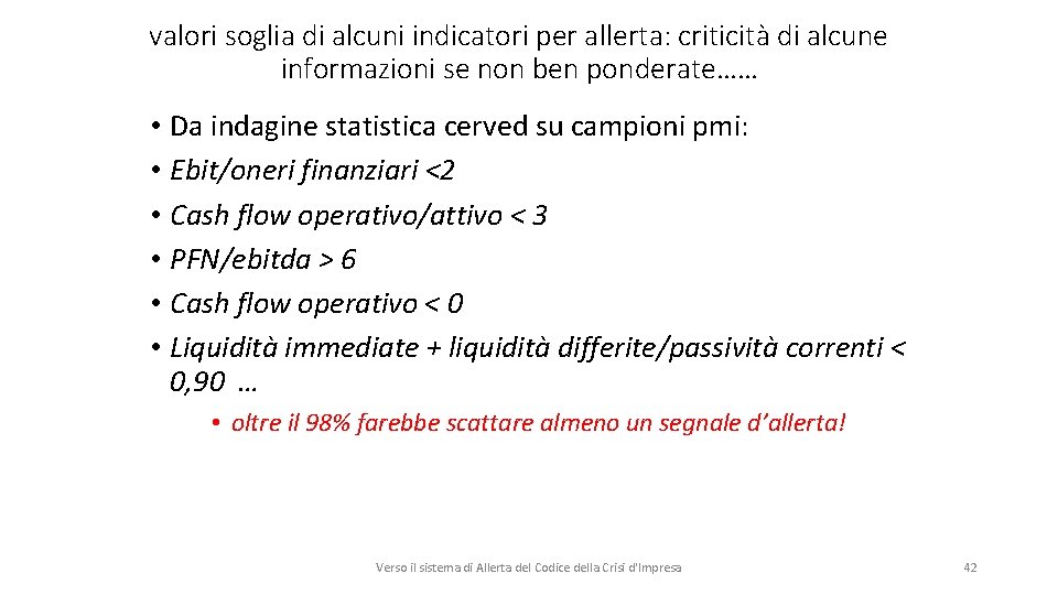 valori soglia di alcuni indicatori per allerta: criticità di alcune informazioni se non ben