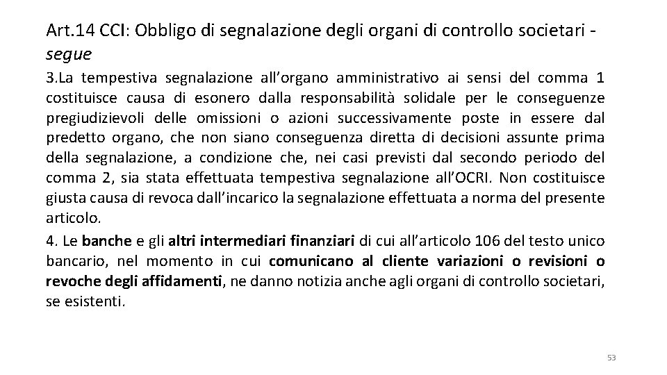 Art. 14 CCI: Obbligo di segnalazione degli organi di controllo societari ‐ segue 3.
