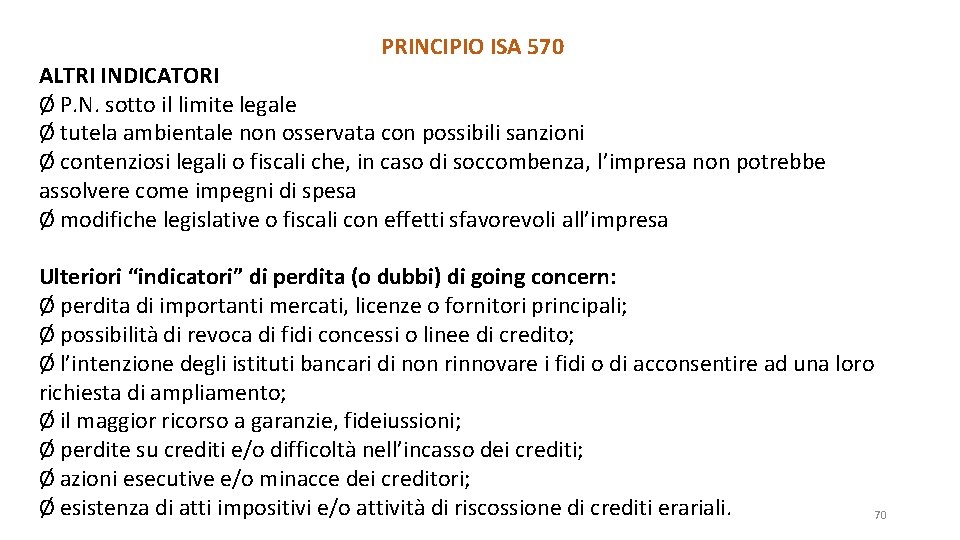 PRINCIPIO ISA 570 ALTRI INDICATORI Ø P. N. sotto il limite legale Ø tutela