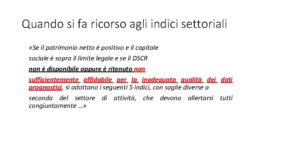 Quando si fa ricorso agli indici settoriali «Se il patrimonio netto è positivo e