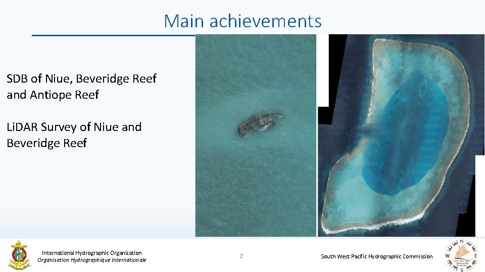 Main achievements SDB of Niue, Beveridge Reef and Antiope Reef Li. DAR Survey of