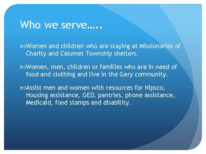 Who we serve…. . Women and children who are staying at Missionaries of Charity