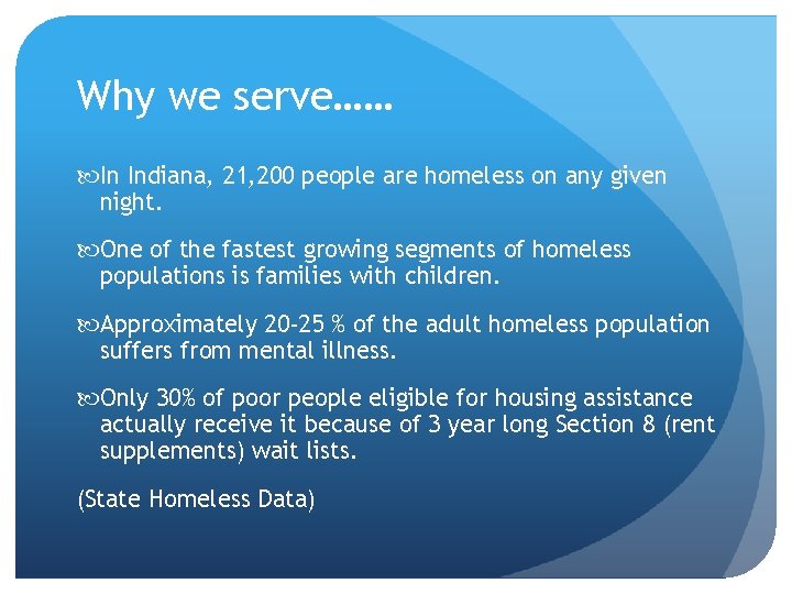 Why we serve…… In Indiana, 21, 200 people are homeless on any given night.