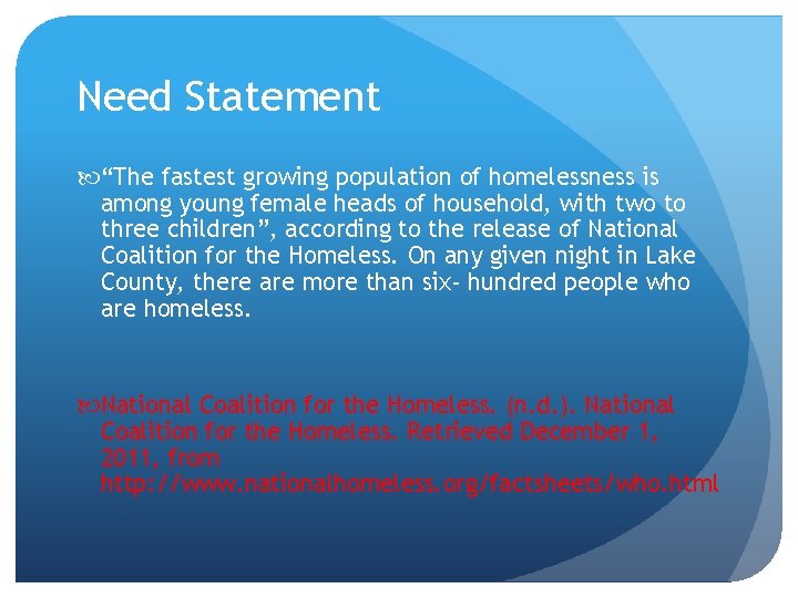 Need Statement “The fastest growing population of homelessness is among young female heads of