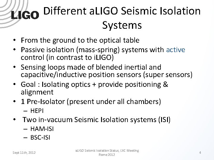 Different a. LIGO Seismic Isolation Systems • From the ground to the optical table