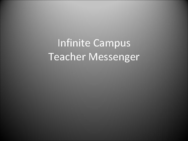 Infinite Campus Teacher Messenger 