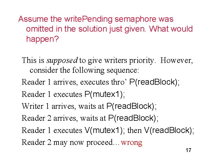 Assume the write. Pending semaphore was omitted in the solution just given. What would