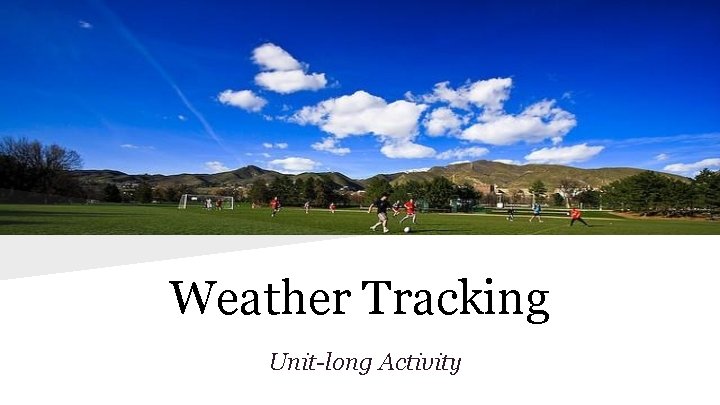 Weather Tracking Unit-long Activity 