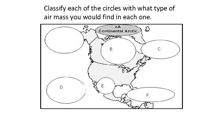 Classify each of the circles with what type of air mass you would find