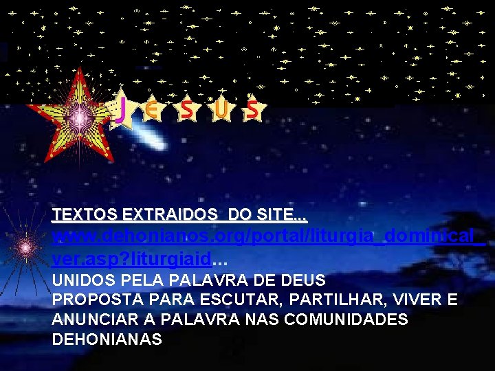 TEXTOS EXTRAIDOS DO SITE. . . www. dehonianos. org/portal/liturgia_dominical_ ver. asp? liturgiaid. . .