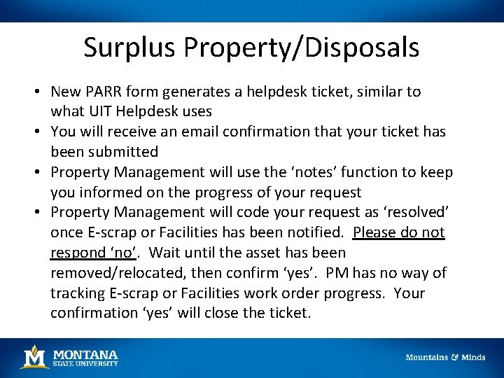 Surplus Property/Disposals • New PARR form generates a helpdesk ticket, similar to what UIT