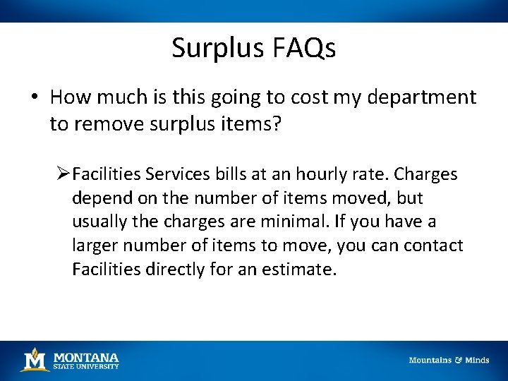 Surplus FAQs • How much is this going to cost my department to remove