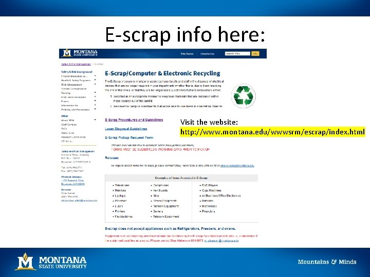 E-scrap info here: Visit the website: http: //www. montana. edu/wwwsrm/escrap/index. html 