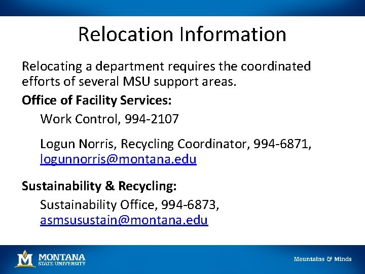 Relocation Information Relocating a department requires the coordinated efforts of several MSU support areas.