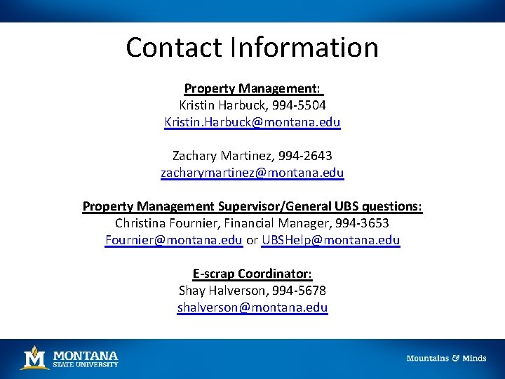 Contact Information Property Management: Kristin Harbuck, 994 -5504 Kristin. Harbuck@montana. edu Zachary Martinez, 994