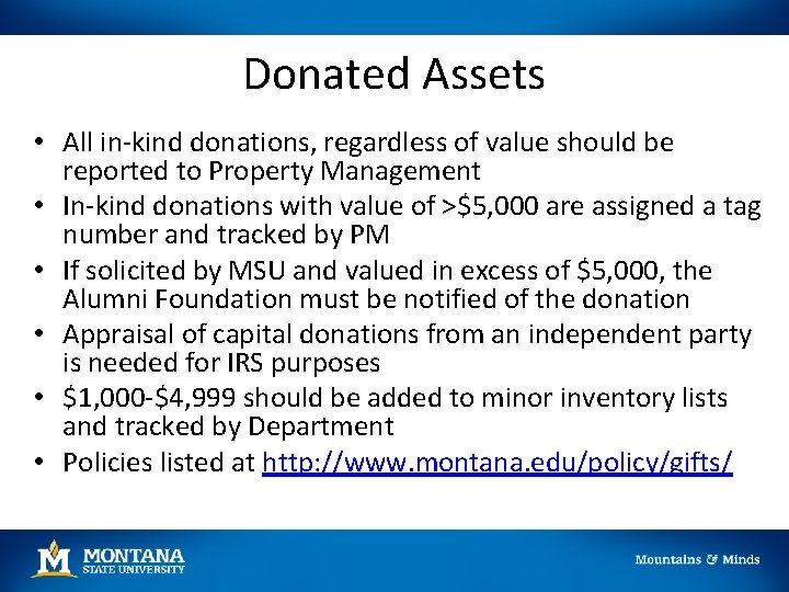 Donated Assets • All in-kind donations, regardless of value should be reported to Property