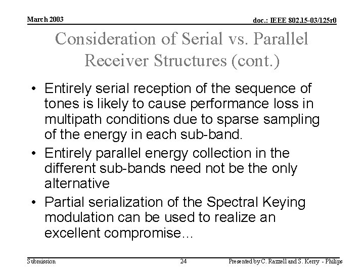 March 2003 doc. : IEEE 802. 15 -03/125 r 0 Consideration of Serial vs.