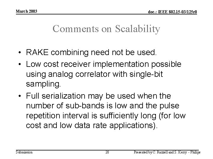 March 2003 doc. : IEEE 802. 15 -03/125 r 0 Comments on Scalability •