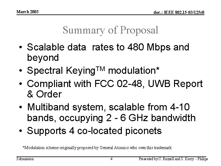 March 2003 doc. : IEEE 802. 15 -03/125 r 0 Summary of Proposal •