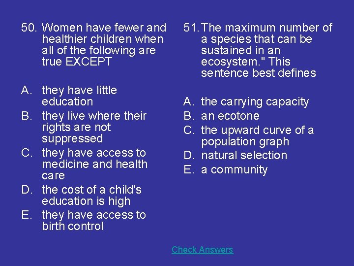 50. Women have fewer and healthier children when all of the following are true